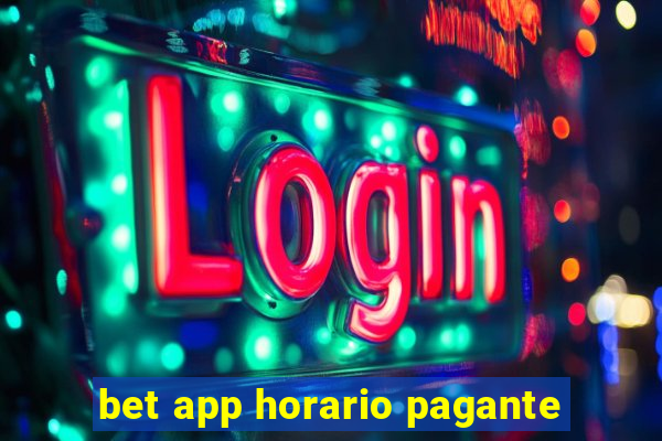 bet app horario pagante